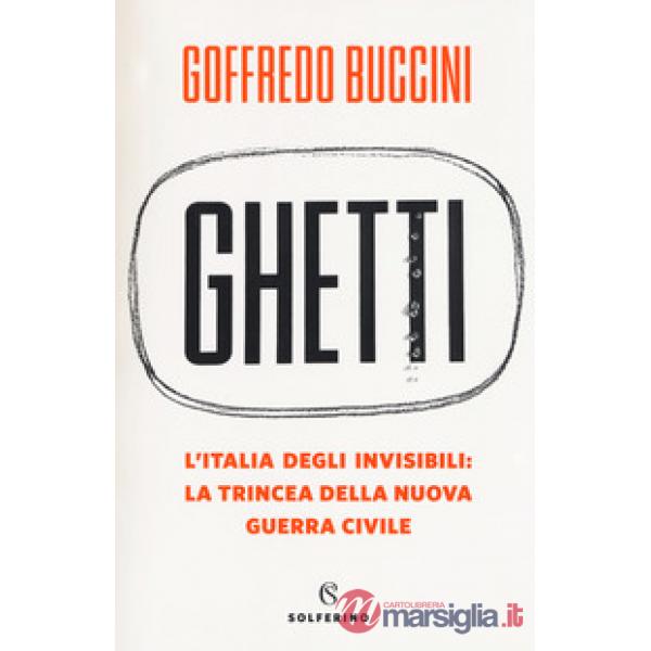 Ghetti. L'Italia degli invisibili: la trincea della nuova guerra civile