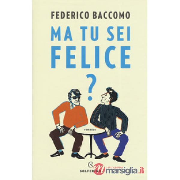 Ma tu sei felice?