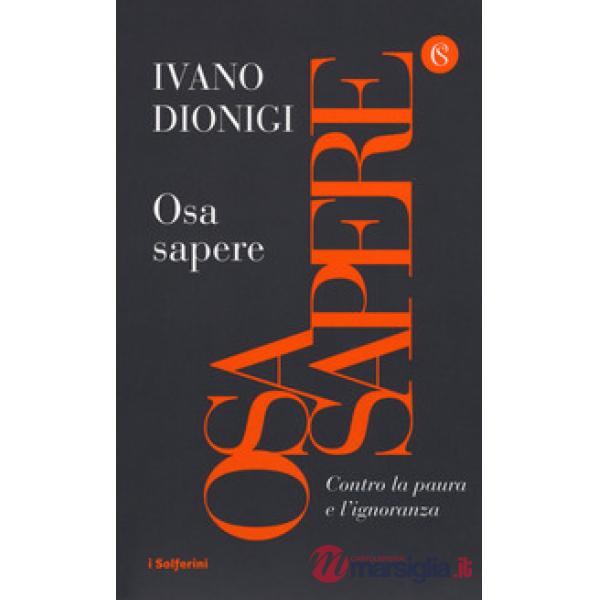 Osa sapere. Contro la paura e l'ignoranza