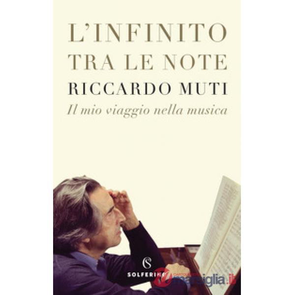 Infinito tra le note. Il mio viaggio nella musica (L')