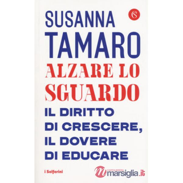 Alzare lo sguardo. Il diritto di crescere, il dovere di educare