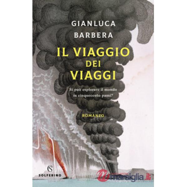 Viaggio dei viaggi. Si può esplorare il mondo in 500 passi? (Il)