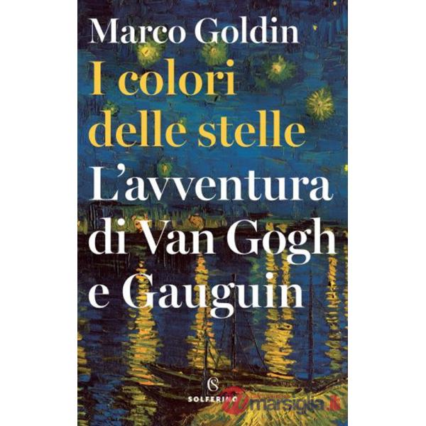 Colori delle stelle. L'avventura di Van Gogh e Gauguin (I)