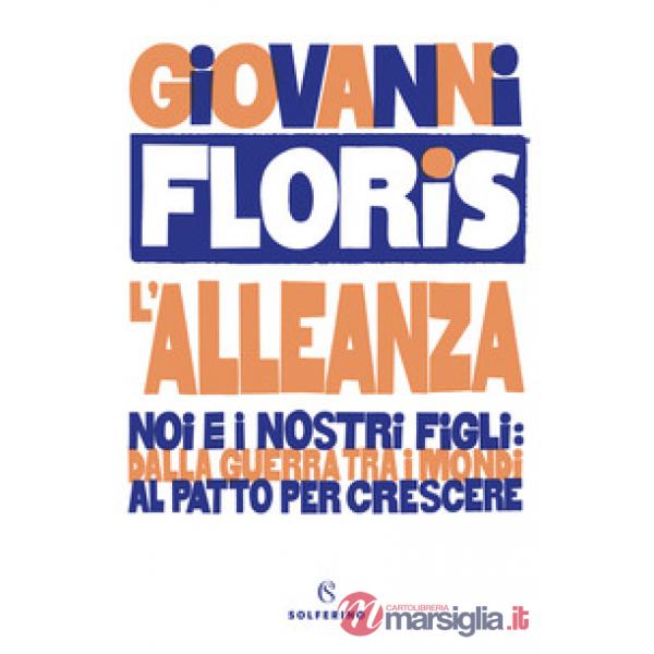 Alleanza. Noi e i nostri figli: dalla guerra tra i mondi al patto per crescere (L')