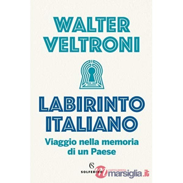 Labirinto italiano. Viaggio nella memoria di un Paese
