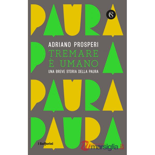 Tremare e umano. Una breve storia della paura