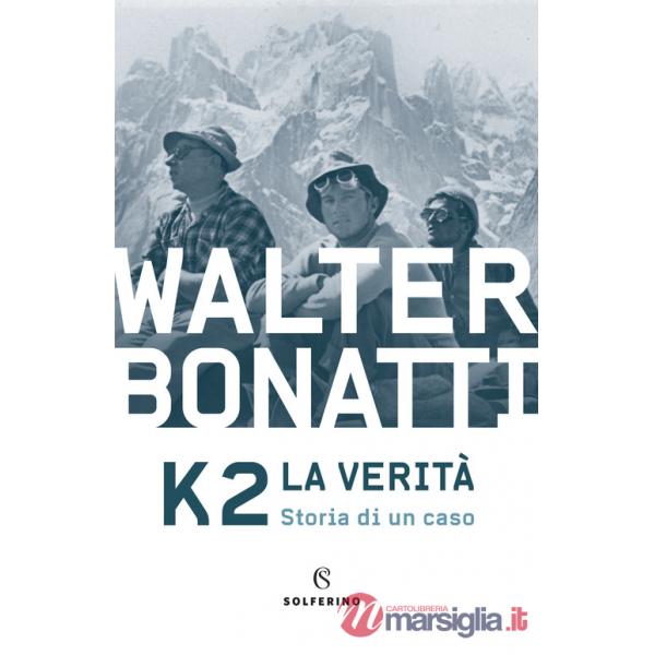 K2. La verità. Storia di un caso