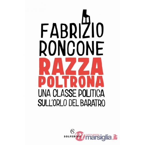 Razza poltrona. Una classe politica sull'orlo del baratro