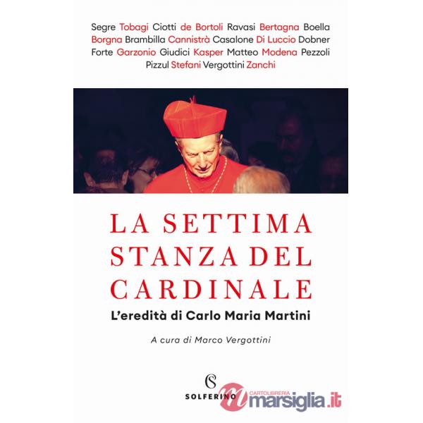 Settima stanza del cardinale. L'eredità di Carlo Maria Martini (La)