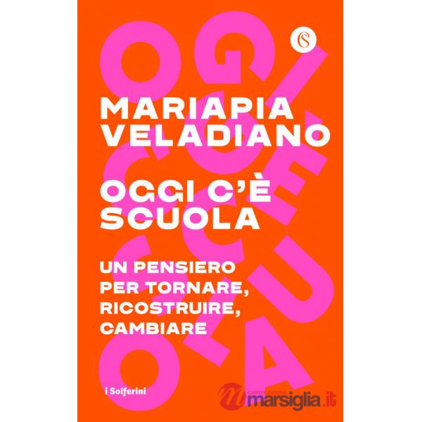 Oggi c'è scuola. Un pensiero per tornare, ricostruire, cambiare
