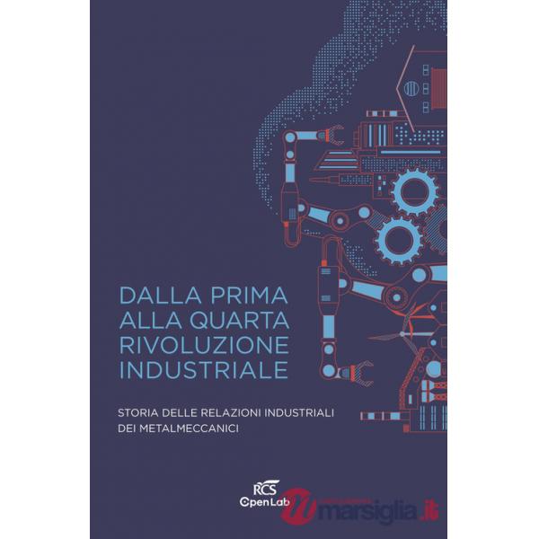 Dalla prima alla quarta rivoluzione industriale. Storia delle relazioni industriali dei metalmeccanici