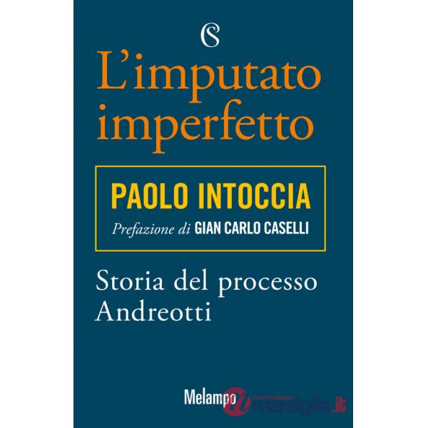 Imputato imperfetto. Storia del processo Andreotti (L')