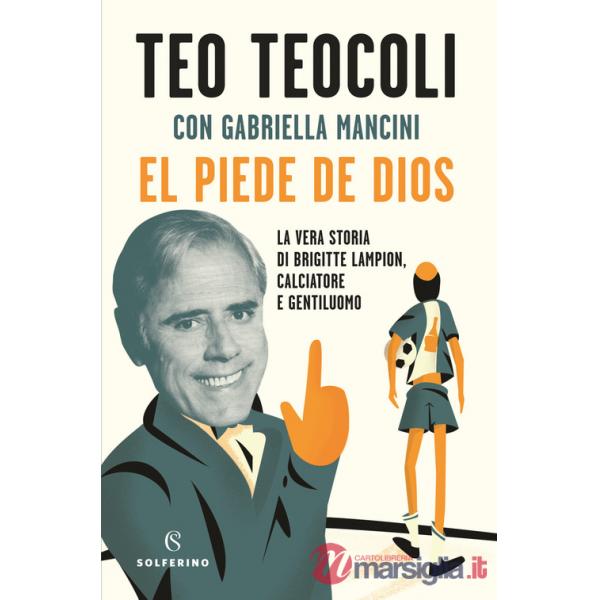 Piede de Dios. La vera storia di Brigitte Lampion, calciatore e gentiluomo (El)