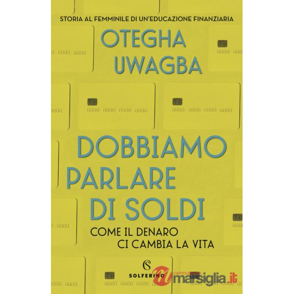 Dobbiamo parlare di soldi. Come il denaro ci cambia la vita