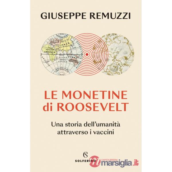 Monetine di Roosevelt. Una storia dell'umanità attraverso i vaccini (Le)