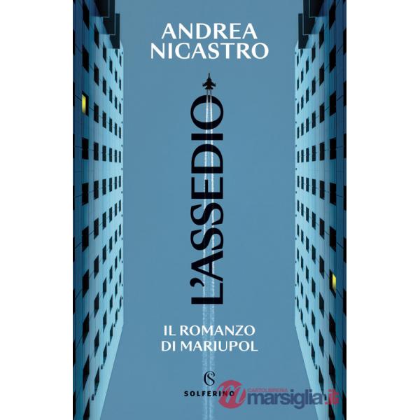 Assedio. Il romanzo di Mariupol (L')