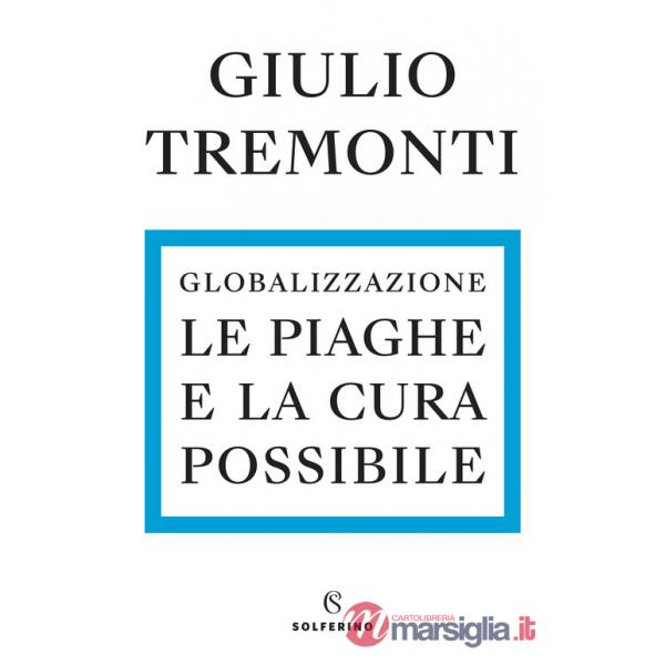 Globalizzazione. Le piaghe e la cura possibile