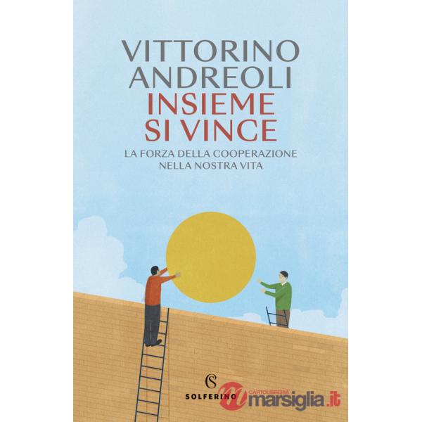 Insieme si vince. La forza della cooperazione nella nostra vita