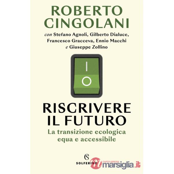 Riscrivere il futuro. La transizione ecologica equa e accessibile