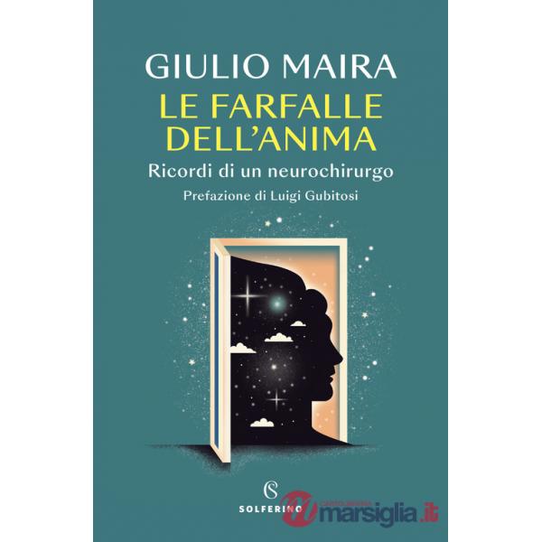 Farfalle dell'anima. Ricordi di un neurochirurgo (Le)