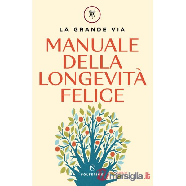 Grande via. Manuale della longevità felice (La)