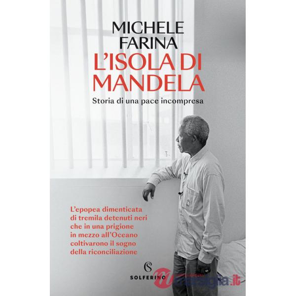 Isola di Mandela. Storia di una pace incompresa (L')