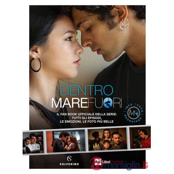 Dentro Mare Fuori. Il fan book ufficiale della serie. Ediz. a colori