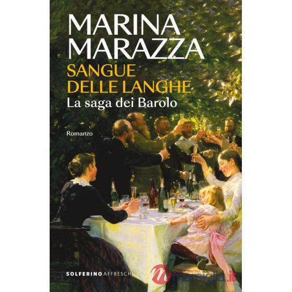 Sangue delle Langhe. La saga dei Barolo