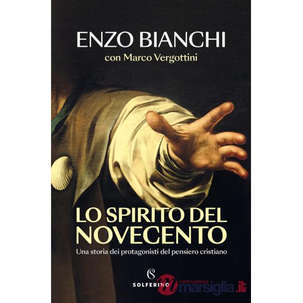 Spirito del Novecento. Una storia dei protagonisti del pensiero cristiano (Lo)
