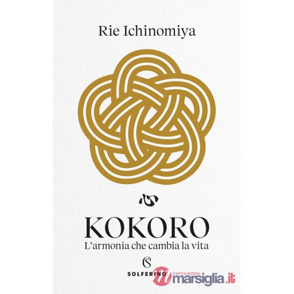 Kokoro. L'armonia che cambia la vita