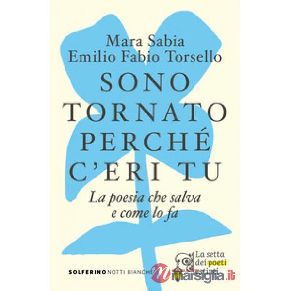 Sono tornato perché c'eri tu. La poesia che salva e come lo fa