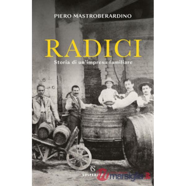 Radici. Storia di un'impresa familiare