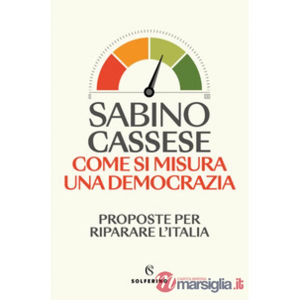 Come si misura una democrazia. Proposte per riparare l'Italia