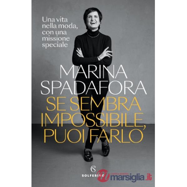 Se sembra impossibile, puoi farlo. Una vita nella moda, con una missione speciale