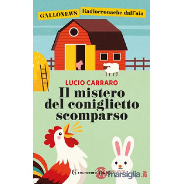 Mistero del coniglietto scomparso. Ediz. a colori (Il)
