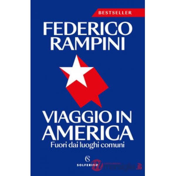 Viaggio in America. Fuori dai luoghi comuni. Nuova ediz.