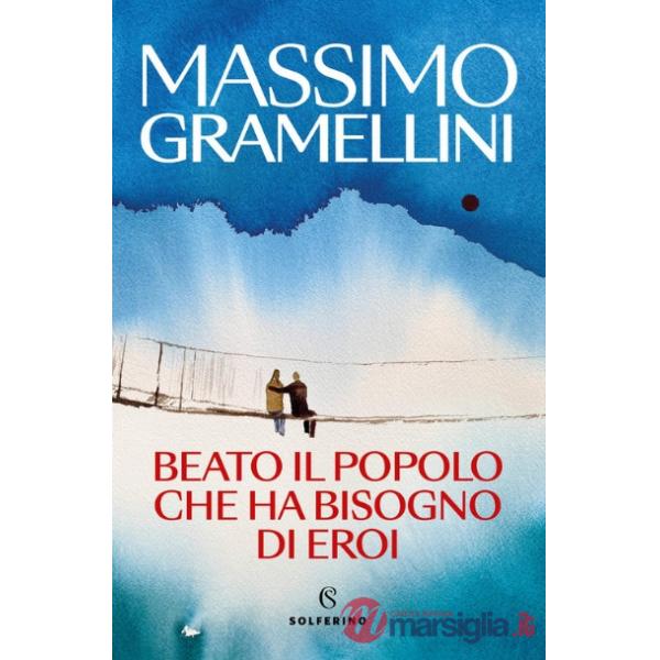 Beato il popolo che ha bisogno di eroi