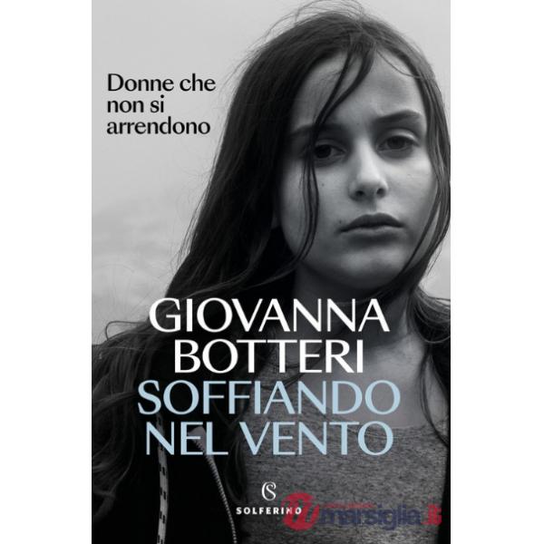 Soffiando nel vento. Donne che non si arrendono