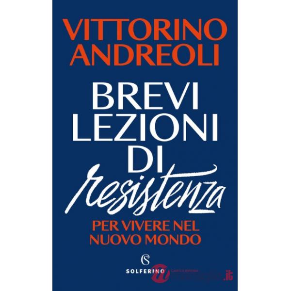 Brevi lezioni di resistenza. Per vivere nel nuovo mondo
