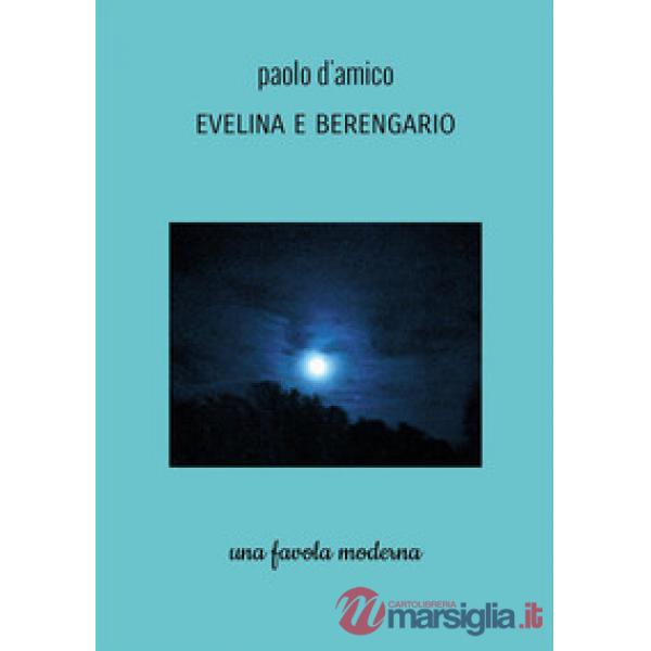 Evelina e Berengario. Una favola moderna