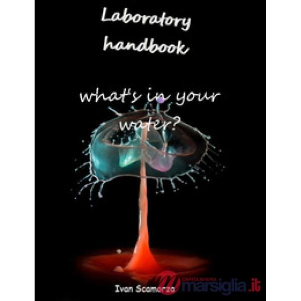 Laboratory handbook. What's in your water?