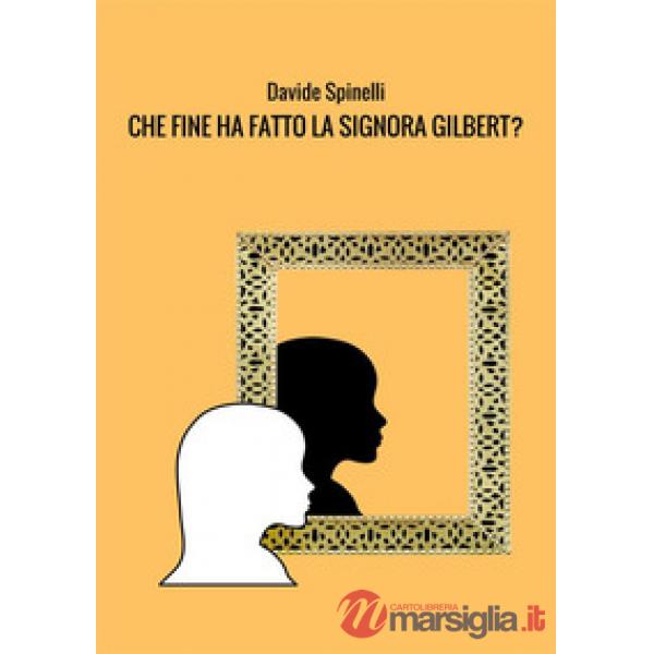 Che fine ha fatto la signora Gilbert?