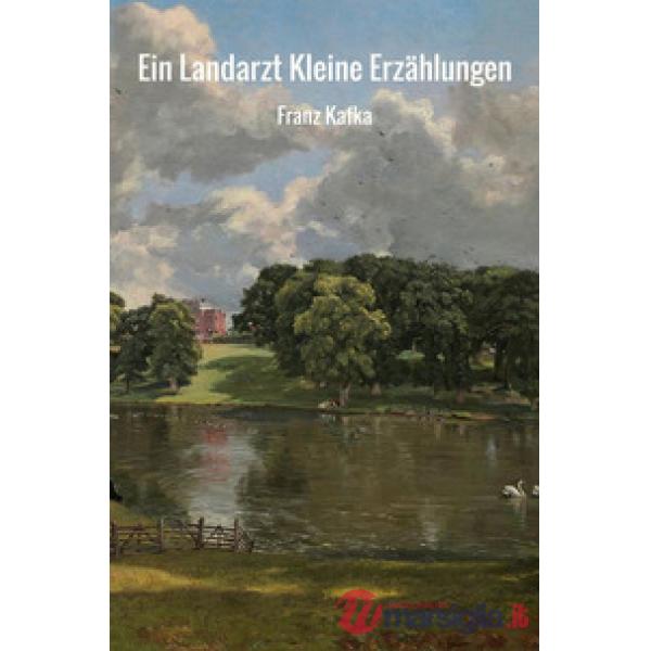 Landarzt. Kleine Erzählungen (Ein)