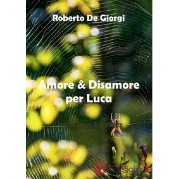 Amore & disamore per Luca