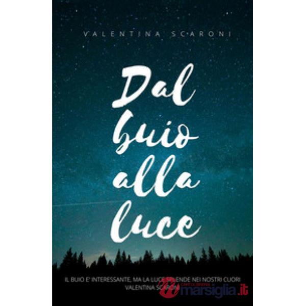 Dal buio alla luce
