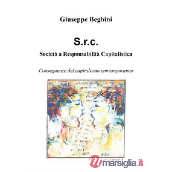 Società a responsabilità capitalistica. Conseguenze del capitalismo contemporane