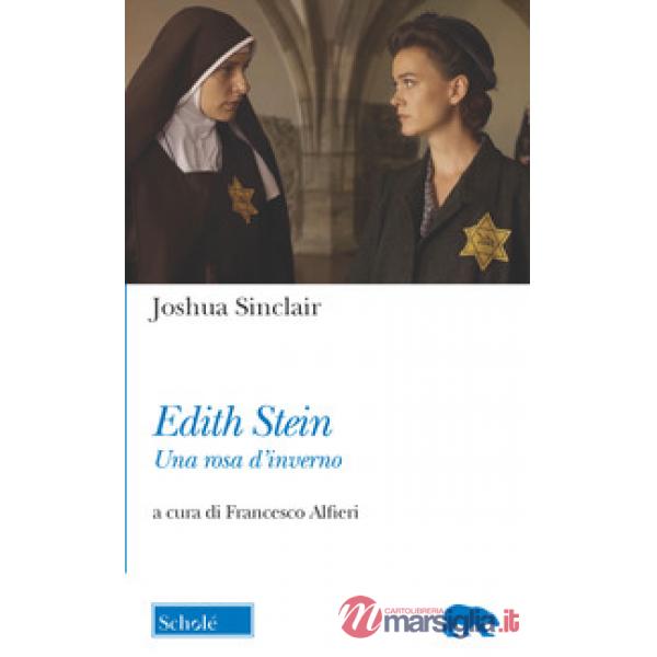 Edith Stein. Una rosa d'inverno