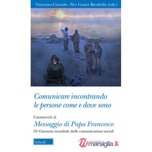 Comunicare incontrando le persone come e dove sono. Commenti al Messaggio di papa Francesco per la 55ª Giornata mondiale delle c
