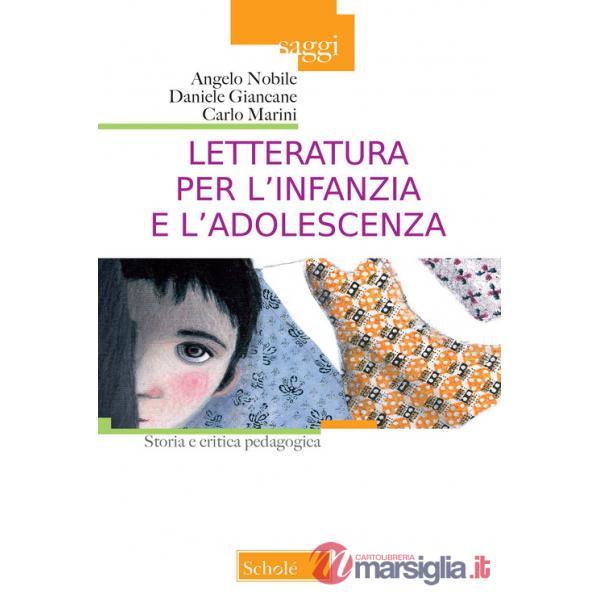 Letteratura per l'infanzia e l'adolescenza. Storia e critica pedagogica