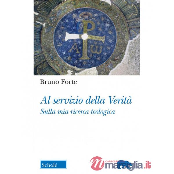 Al servizio della verità. Sulla mia ricerca teologica